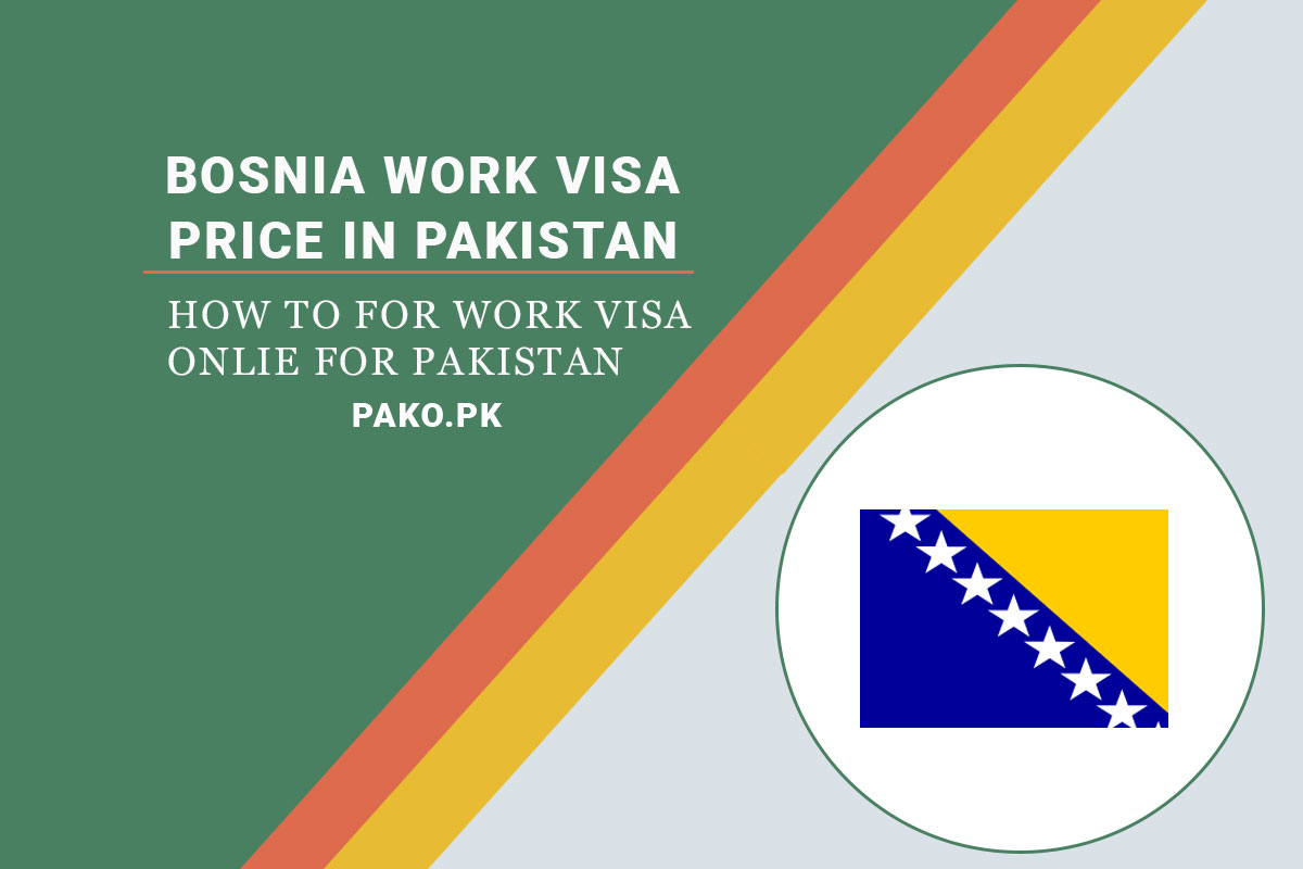 Bosnia Work Visa Price In Pakistan