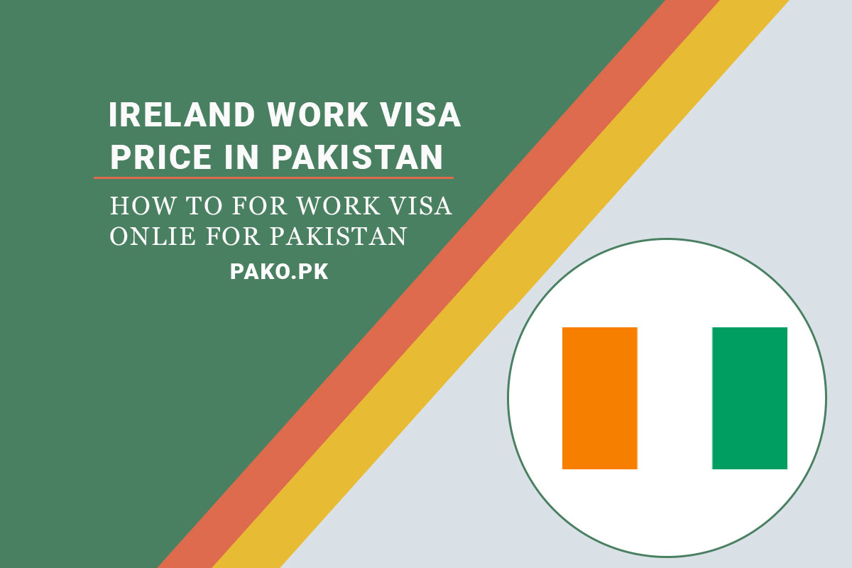 Ireland Work Visa From Pakistan Price