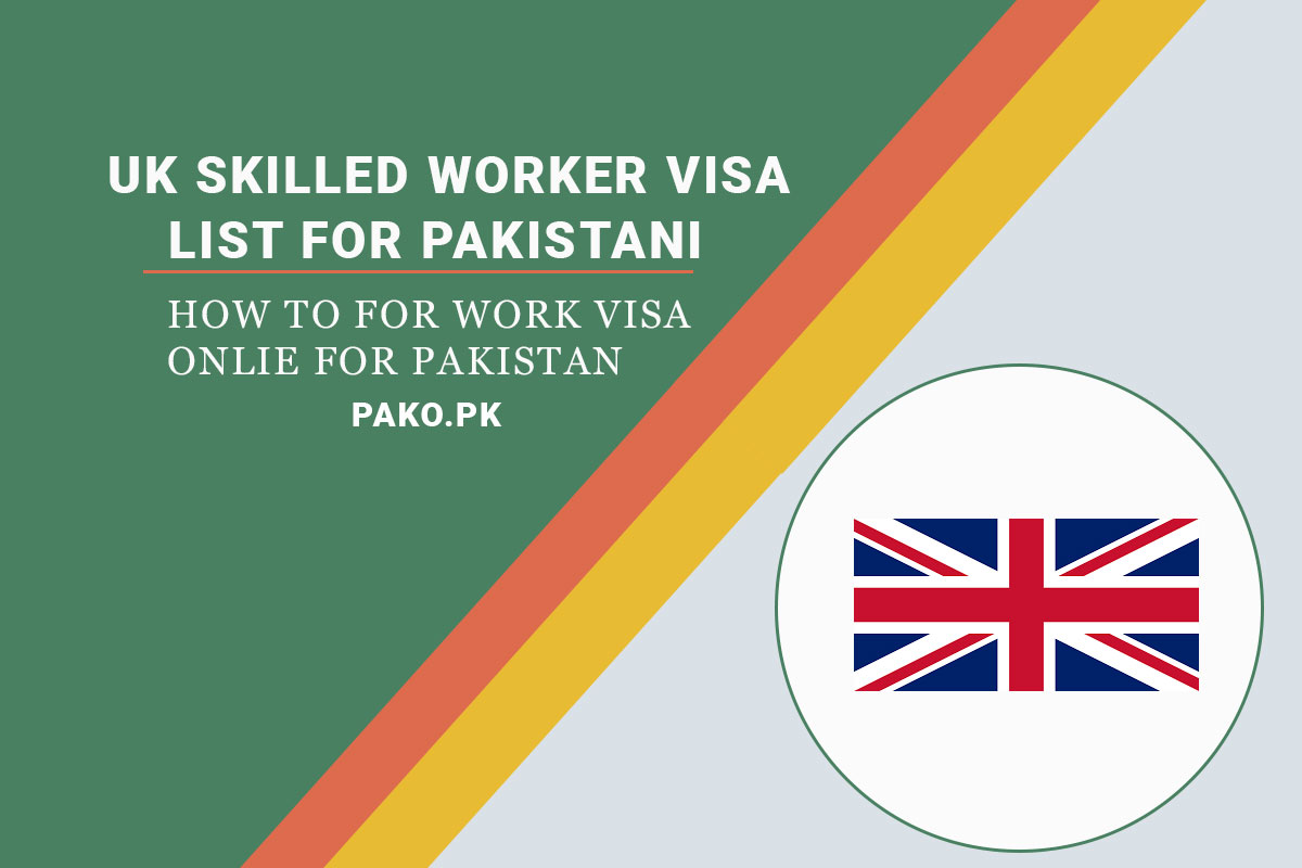 Uk Skilled Worker Visa List For Pakistani